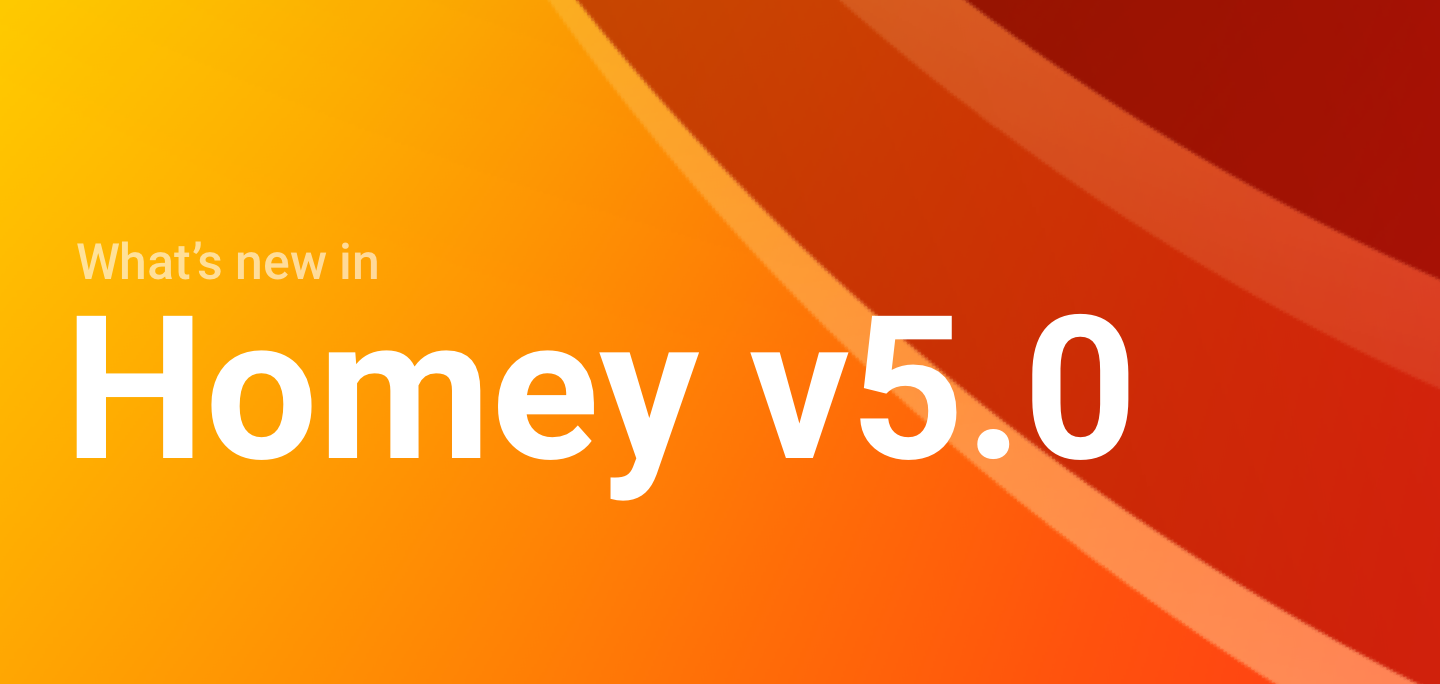 What's new in Homey v5.0